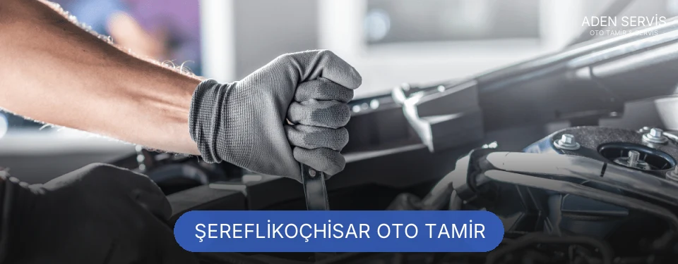 Şereflikoçhisar Oto Tamir